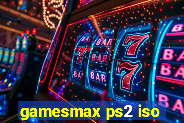 gamesmax ps2 iso